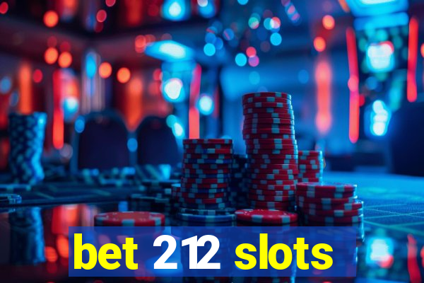 bet 212 slots